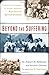 Beyond the Suffering: Embracing the Legacy of African American Soul Care and Spiritual Direction by Dr. Robert W. Kellemen, Karole A. Edwards