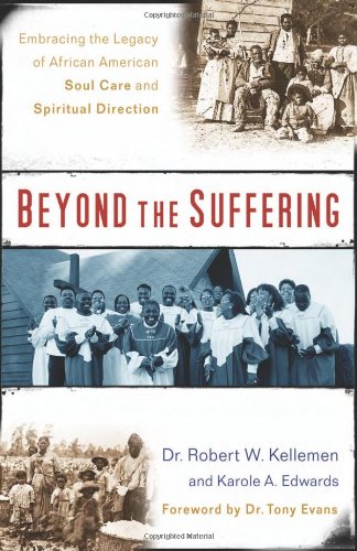 Beyond the Suffering: Embracing the Legacy of African American Soul Care and Spiritual Direction