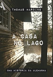 Livro A casa no lago: Uma história da Alemanha