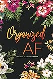 2019 - 2020 Academic Planner; Organized AF: Student Daily and Monthly Planner (Academic Organizer Pl by Sassy Pants Planners