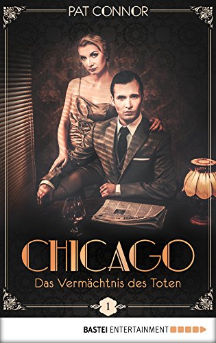 Chicago - Das Vermächtnis des Toten (Die Krimi-Serie in den Zwanzigern 1) (German Edition)