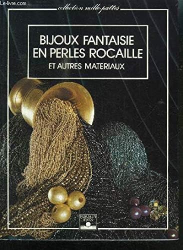 Bijoux fantaisie en perles rocaille : Et autres matériaux Paperback – 31 Dec 2002
