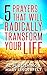 Bible: 5 Prayers That Will Radically Transform Your Life - Including Dozens of Inspirational Bible Verses Inside (Christian Prayer Series Book 6)