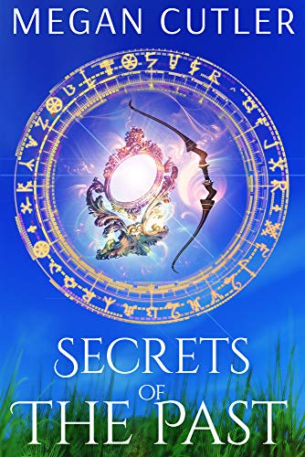 Secrets of the Past (Eternity's Empire Book 3) by Megan Cutler