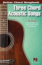 Three Chord Acoustic Songs - Guitar Chord Songbook: Lyrics/Chord Symbols/Guitar Chord Diagrams (Guitar Chord Songbooks)