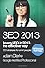 seo 2013: Learn SEO in 2013 the effective way. Search engine optimization strategies for smart people. by Adam Clarke