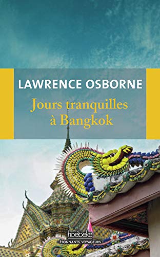Jours Tranquilles A Bangkok Etonnants Voyageurs Amazon Es Osborne Lawrence Vierne Beatrice Libros En Idiomas Extranjeros