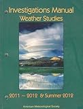 Weather Studies - Investigations Manual Academic Year 2011 - 2012 and Summer 2012, American Meteorological Society, 187822042X