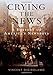 Crying the News: A History of America's Newsboys by Vincent DiGirolamo