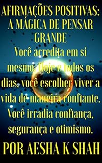 Livro AFIRMAÇÕES POSITIVAS: A MÁGICA DE PENSAR GRANDE