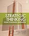 Strategic Thinking: Today’s Business Imperative
