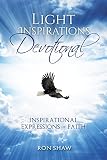 Light Inspirations Devotional: Inspirational Expressions of Faith by Ron Shaw