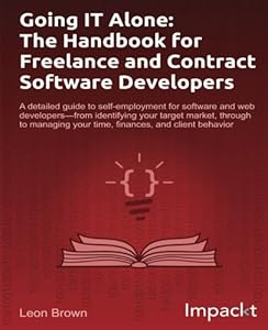 Going IT Alone: The Handbook for Freelance and Contract Software Developers-finelybook