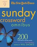 The New York Times Sunday Crossword Omnibus Volume 9: 200 World-Famous Sunday Puzzles from the Pages of The New York Times (New York Times Sunday Crosswords Omnibus)