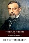 In Desert and Wilderness by Henryk Sienkiewicz (2014-12-09)