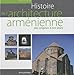 histoire de l'architecture armenienne des origines a nos jours by 
