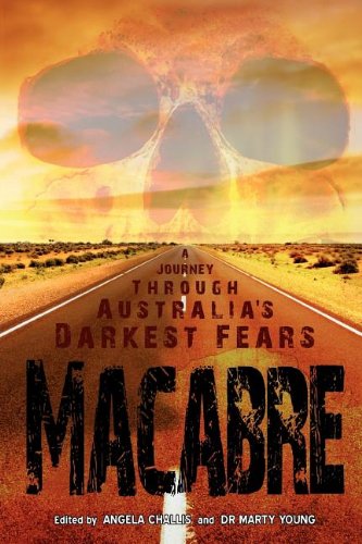 Macabre: A Journey Through Australia's Darkest Fears