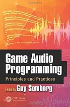 Game Audio Programming: Principles and Practices