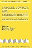 Creoles, Contact, and Language Change : Linguistics and Social Implications, , 1588115518