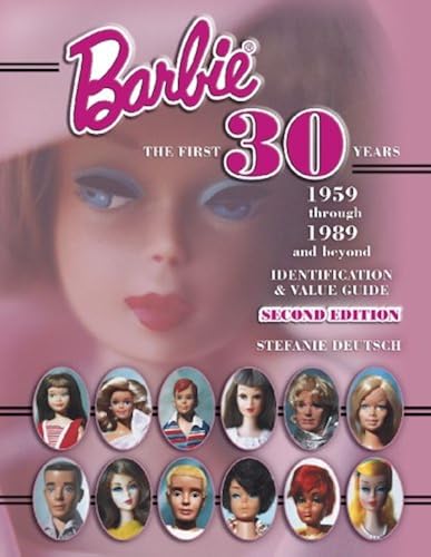 Download Barbie the First 30 Years, 1959 Through 1989 and Beyond: Identification & Value Guide PDF