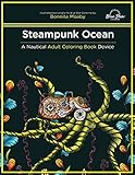 Steampunk Ocean: A Nautical Adult Coloring Book Device by Blue Star Coloring, Bonnita Moaby