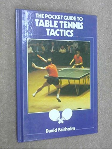 [B.e.s.t] The Pocket Guide to Table Tennis Tactics (Pocket guides to sport)<br />[P.P.T]