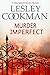 Murder Imperfect (Libby Sarjeant Murder Mystery Book 7)