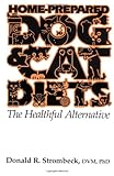 Home-Prepared Dog & Cat Diets: the Healthful Alternative Home-Prepared Dog & Cat Diets: the Healthful Alternative