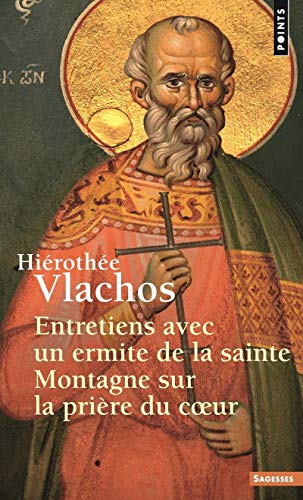 Entretiens Avec Un Ermite de La Sainte Montagne Sur La Pri're Du Coeur (English and French Edition) by Hi'roth'e S