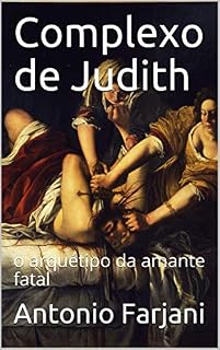Livro Complexo de Judith: o arquétipo da amante fatal