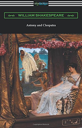 Antony and Cleopatra (Annotated by Henry N. Hudson with an Introduction by Charles Harold Herford)