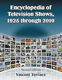 Encyclopedia of Television Shows, 1925 through 2010, 2d ed.