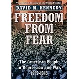 Freedom from Fear: The American People in Depression and War, 1929-1945 (Oxford History of the United States)