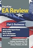 PassKey EA Review, Part 2: Businesses: IRS Enrolled Agent Exam Study Guide 2014-2015 Edition (Volume by David V. Sherwood, Richard Gramkow