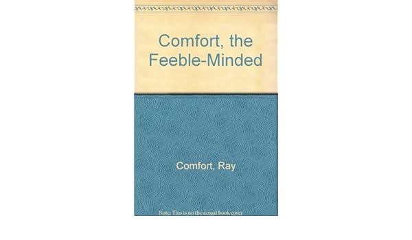 Comfort The Feeble Minded Amazon Es Ray Comfort Libros