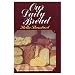 Our Daily Bread: 365 Recipes for Wonderful Breads by