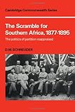 The Scramble for Southern Africa, 1877-1895 : The politics of partition Reappraised, Schreuder, Deryck M., 0521202795