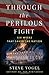 Through the Perilous Fight: Six Weeks That Saved the Nation by 