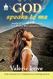 God Speaks to Me: Stories of Triumph Over Tragedy from Women Who Listened to God by