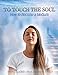 To Touch the Soul: How to Become a Medium by 