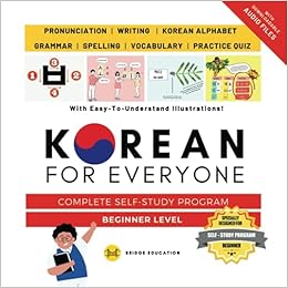 korean for everyone complete self study program beginner level pronunciation writing korean alphabet spelling vocabulary practice quiz with audio files korean study education bridge 9791188195695 amazon com books