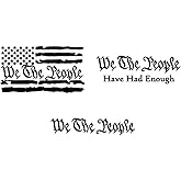We The People Decals: We The People Have Had Enough, Flag (Small 4", Black)