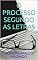 Livro O PROCESSO SEGUNDO AS LETRAS