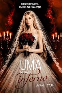 Livro UMA NOIVA NO INFERNO: Entrar é um privilégio... mas sair. não e uma opção.