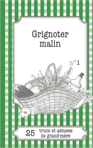 Amazon Fr Grignoter Malin 25 Trucs Et Astuces De Grand Mere Van Ingelgem Gaelle Oldenhove Julie Livres