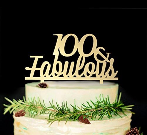 100 &amp; Fabulous Cake Topper- 100th Birthday/Wedding Anniversary Party Decor (Gold)