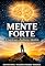 Livro A Mente Forte: O Caminho para a Resiliência e Sabedoria: Como desenvolver disciplina mental, inteligência emocional e uma mentalidade resiliente