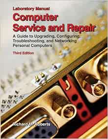 Computer Service and Repair: Roberts, Richard M.: 9781590708583: Amazon