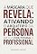 Livro A máscara que revela: ativando o arquétipo da Persona em sua vida pessoal e profissional (Arquétipos no dia a dia)