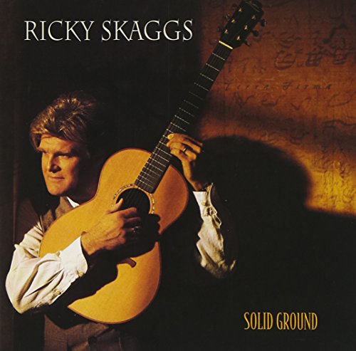 Ricky Skaggs - Solid Ground - Zortam Music